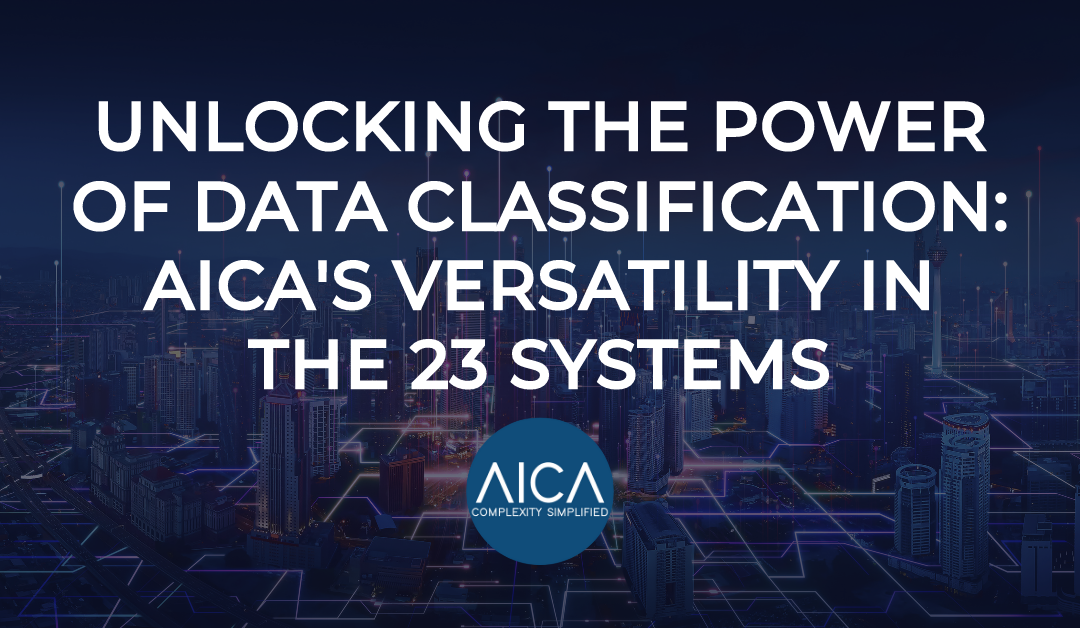 Unlocking the Power of Data Classification: AICA’s Versatility in the 23 Systems 