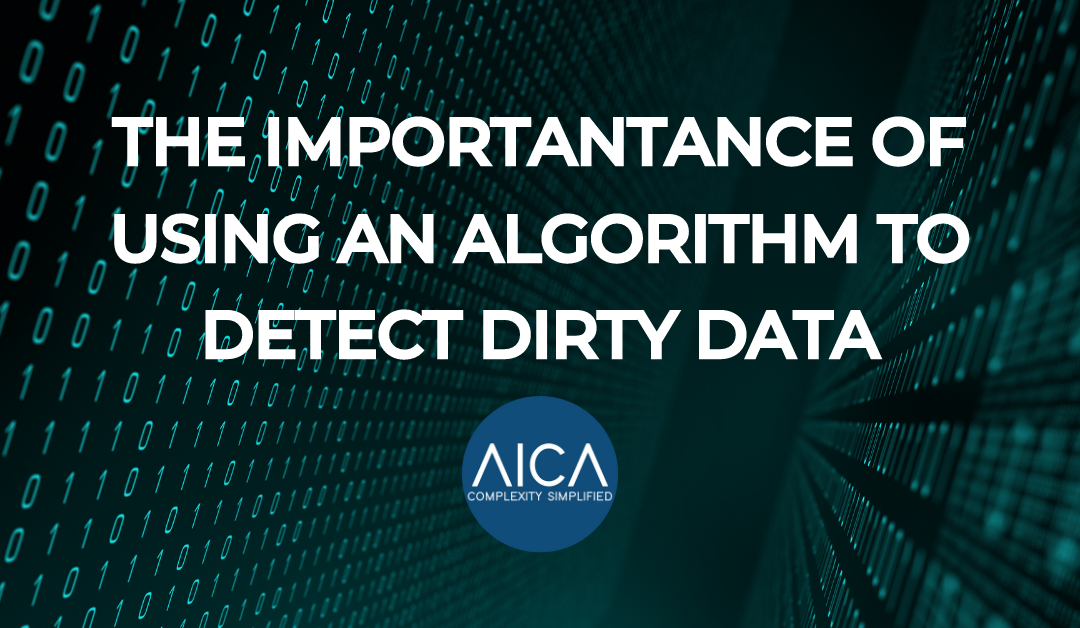 Why It’s Important to Use an Algorithm to Detect Dirty Data
