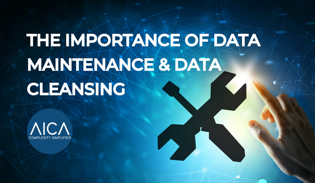The Importance Of Data Maintenance and Data Cleansing