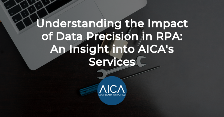 Understanding the Impact of Data Precision in RPA: An Insight into AICA’s Services