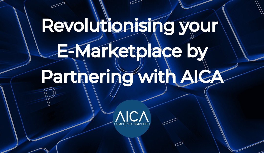Revolutionising your E-Marketplace by Partnering with AICA