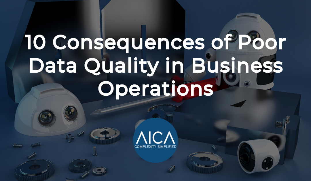 10 Consequences of Poor Data Quality in Business Operations