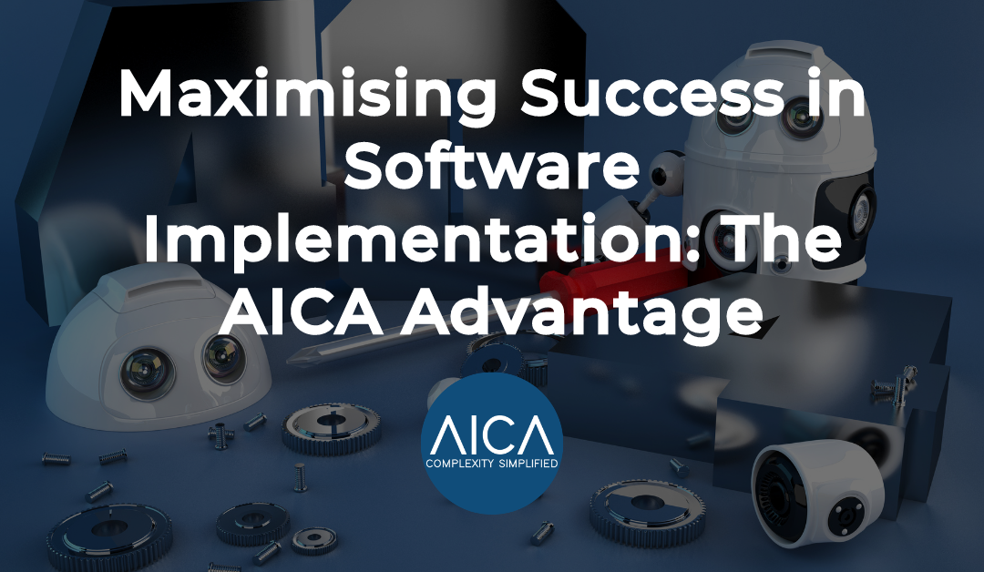 Maximising Success in Software Implementation: The AICA Advantage
