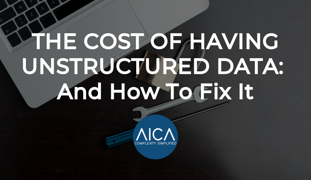 The Cost of Having Unstructured Data: And How To Fix It