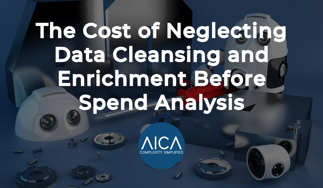 The Cost of Neglecting Data Cleansing and Enrichment Before Spend Analysis