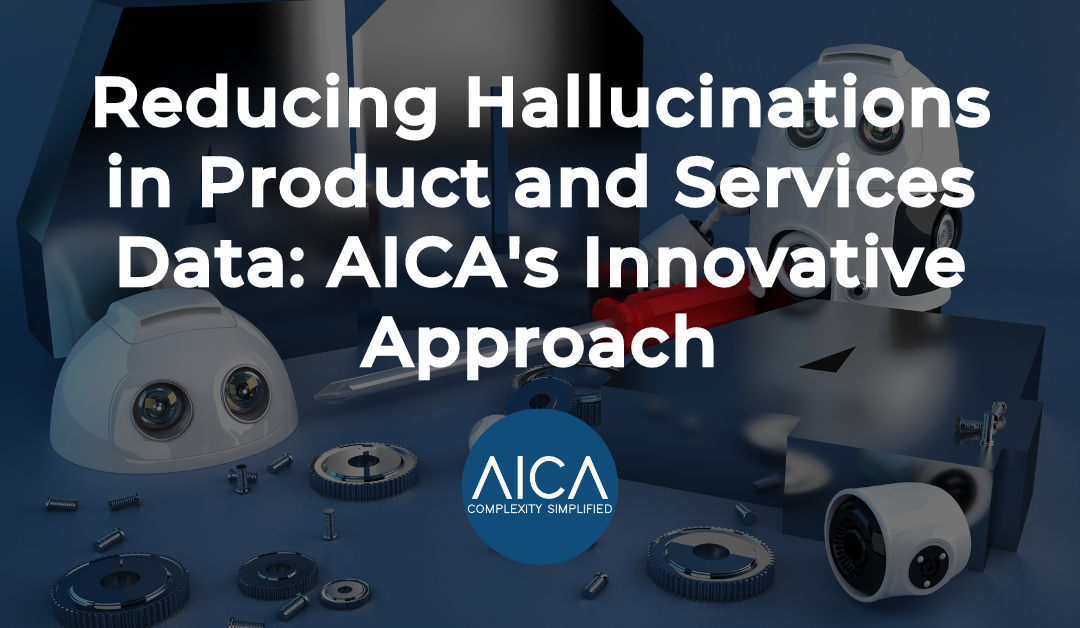 Reducing Hallucinations in Product and Services Data: AICA’s Innovative Approach