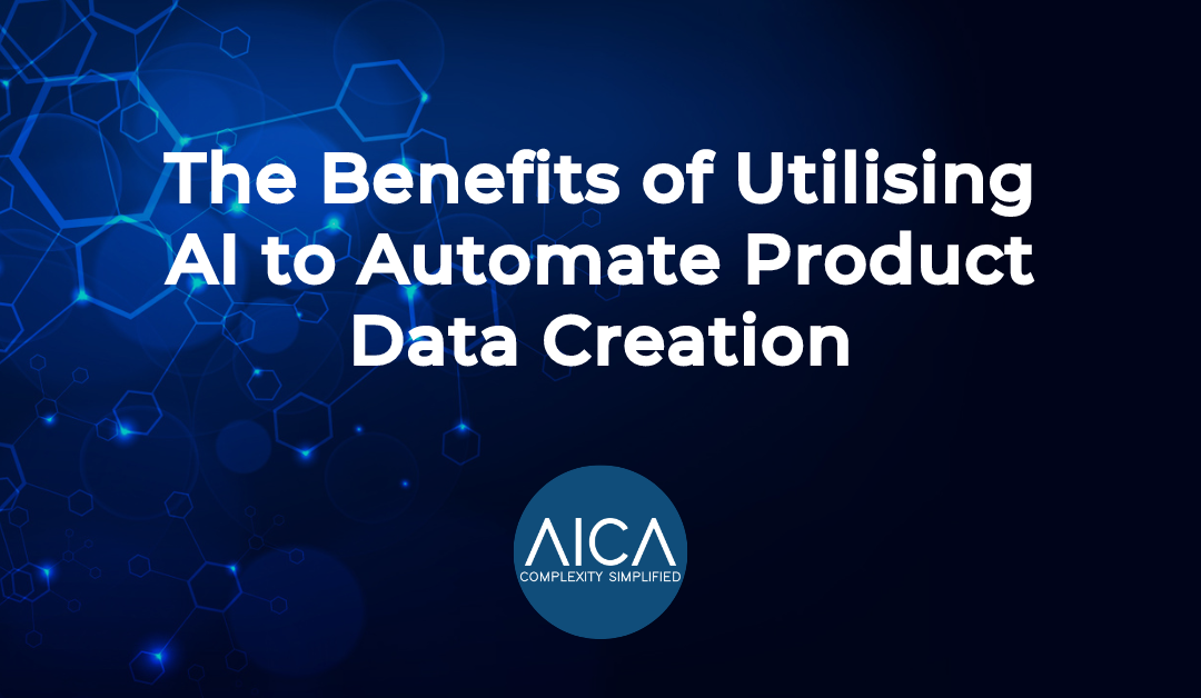 The Benefits of Utilising AI to Automate Product Data Creation