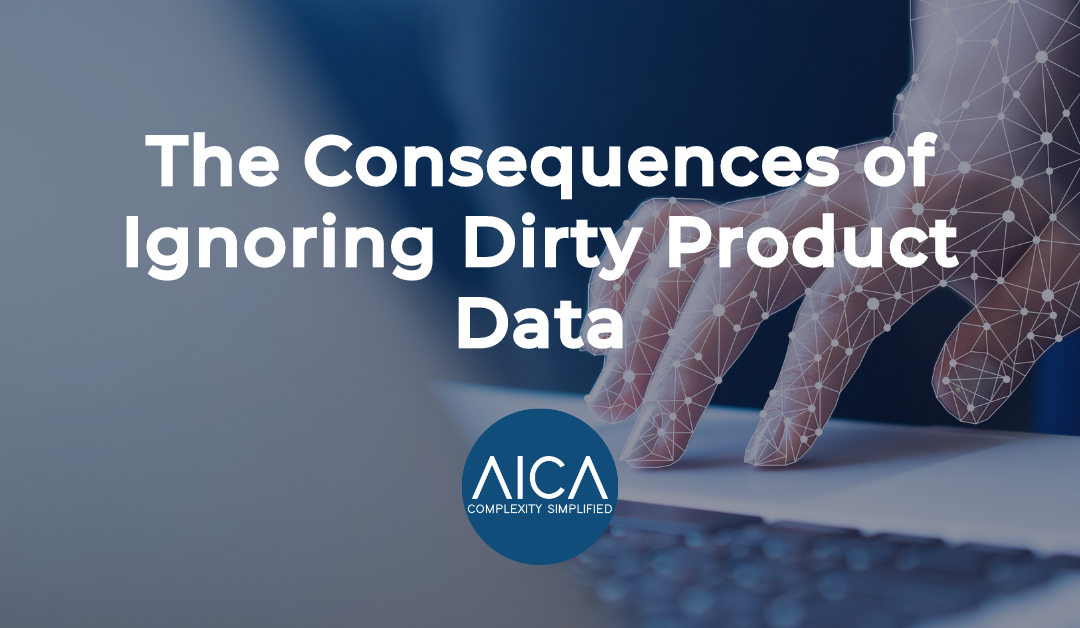 Consequences of ignoring dirty product data: decreased operational efficiency, poor decision-making, customer experience degradation, increased costs, compliance risks, data inaccuracies, duplicate records, missing information, data anomalies, non-standardized entries