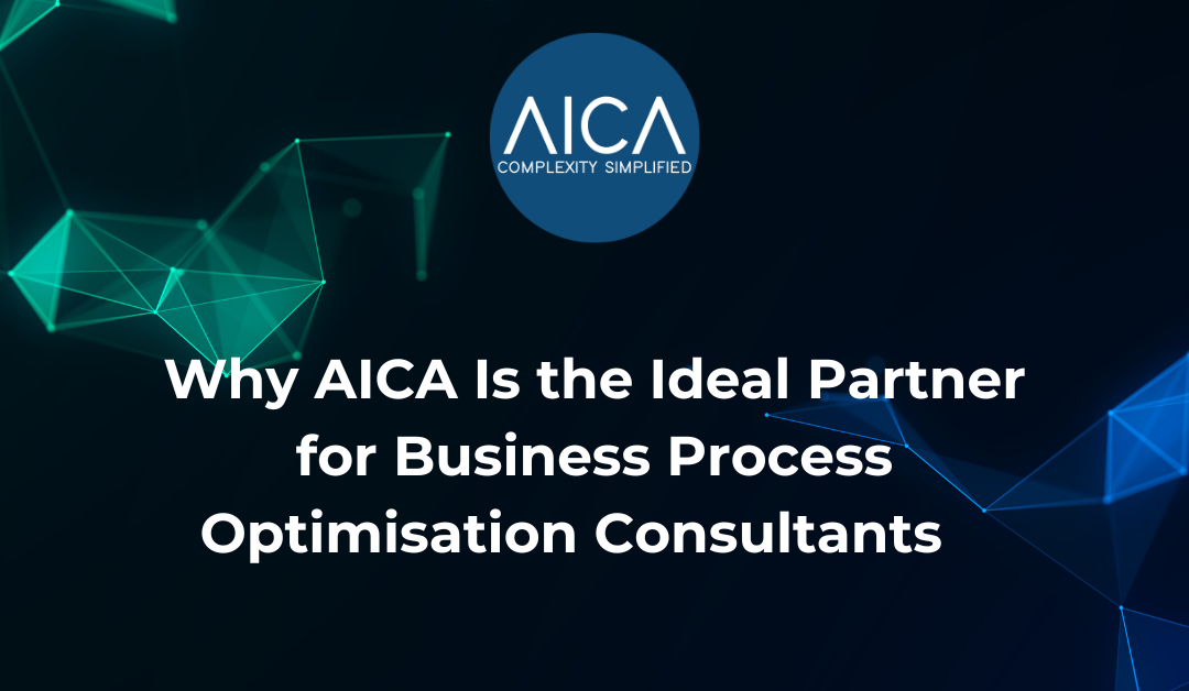 Why AICA Is the Ideal Partner for Business Process Optimisation Consultants