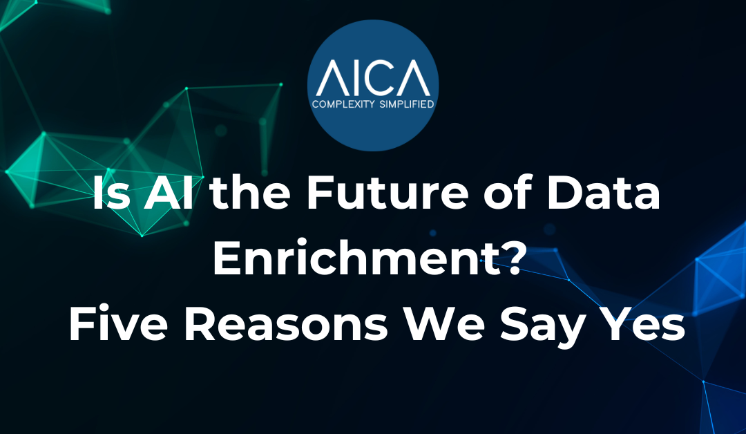 Is AI the Future of Data Enrichment? Five Reasons We Say Yes