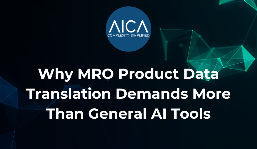 Why MRO Product Data Translation Demands More Than General AI Tools