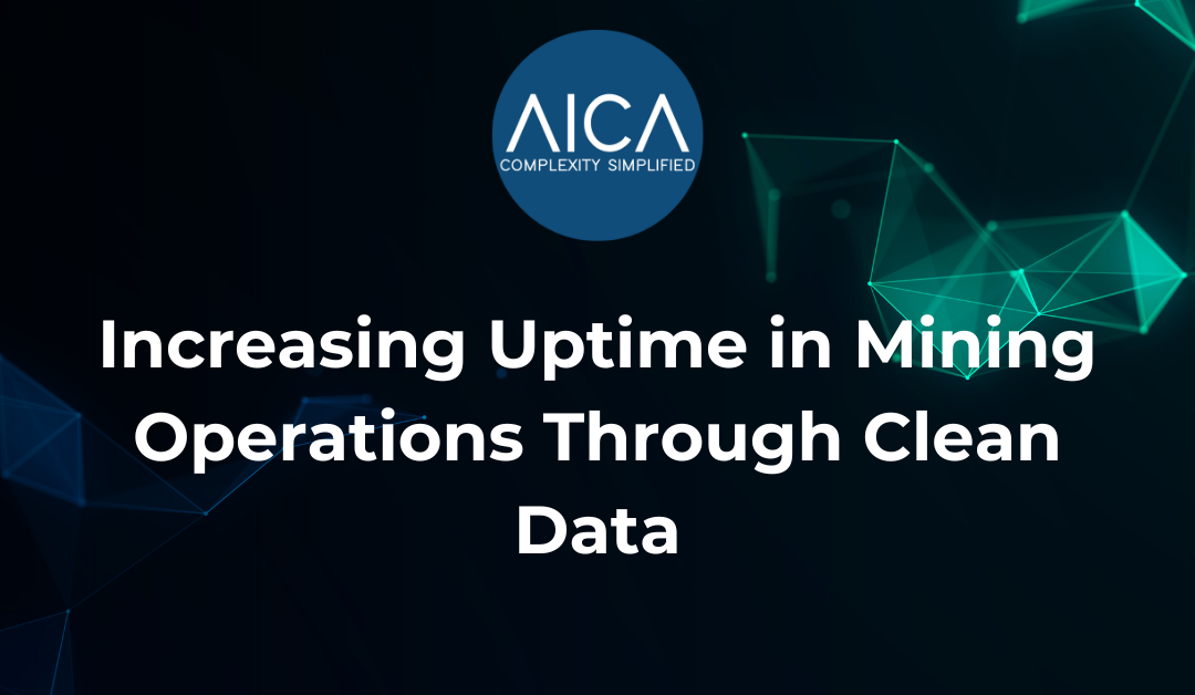 Increasing Uptime in Mining Operations Through Clean Data