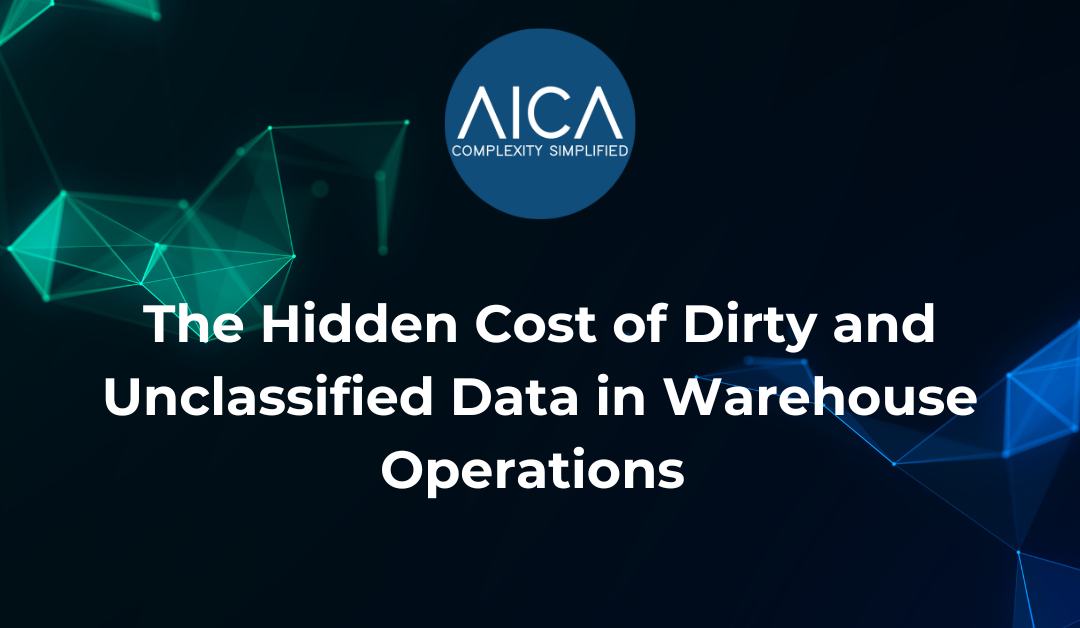 The Hidden Cost of Dirty and Unclassified Data in Warehouse Operations