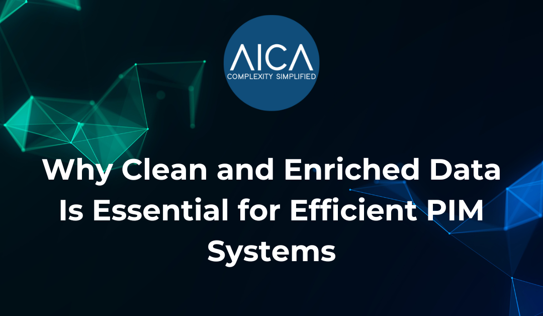 Why Clean and Enriched Data Is Essential for Efficient PIM Systems