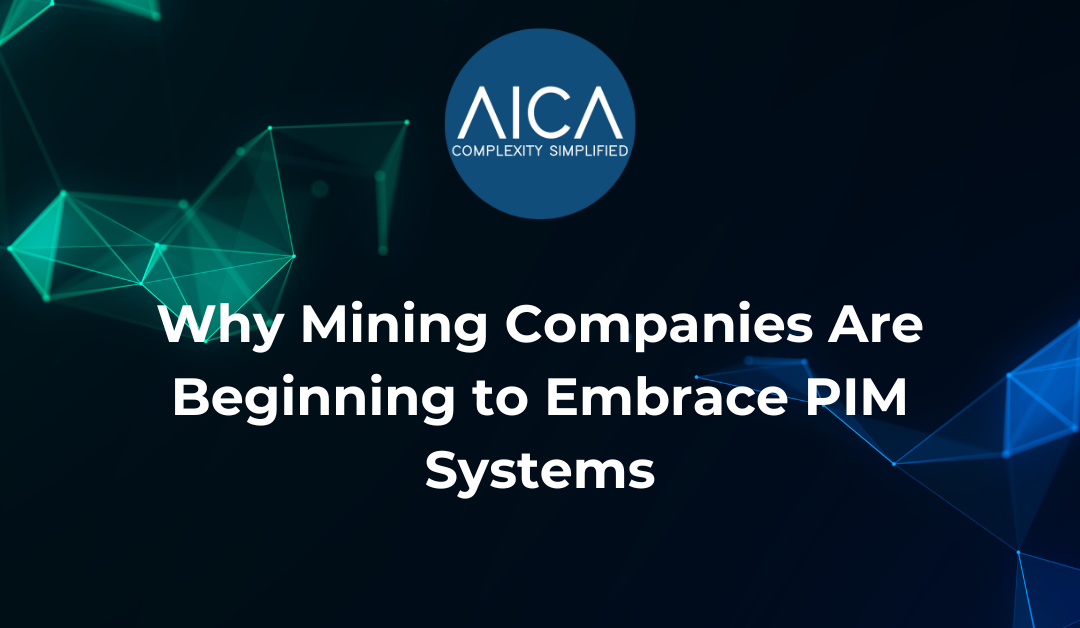 Why Mining Companies Are Beginning to Embrace PIM Systems