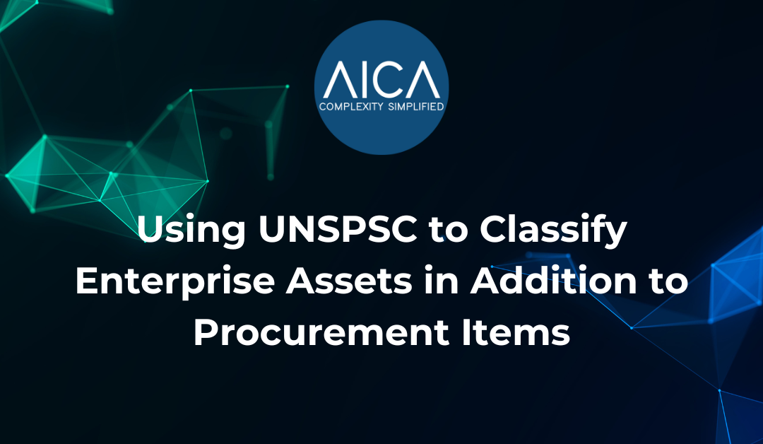 Using UNSPSC to Classify Enterprise Assets in Addition to Procurement Items