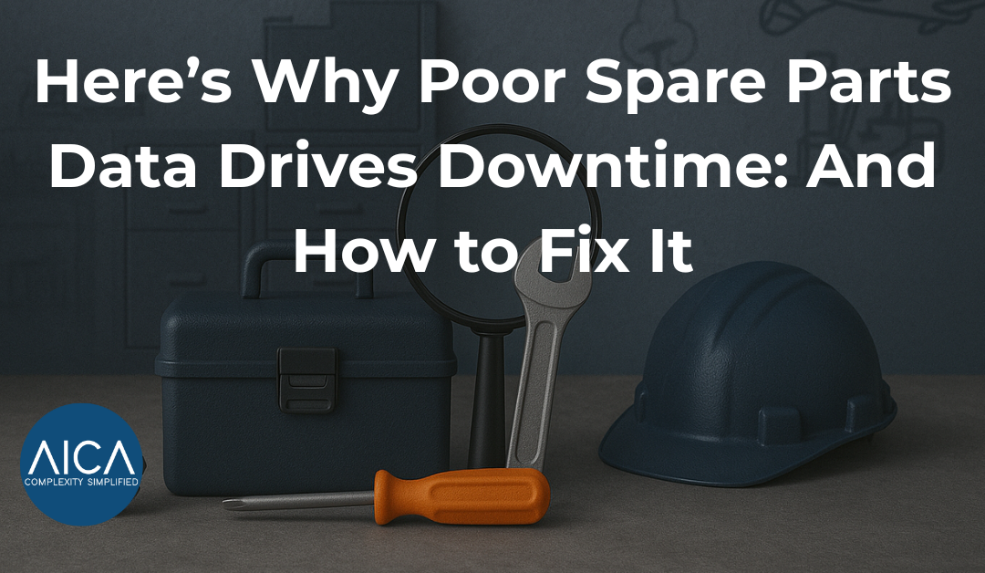 Here’s Why Poor Spare Parts Data Drives Downtime: And How to Fix It