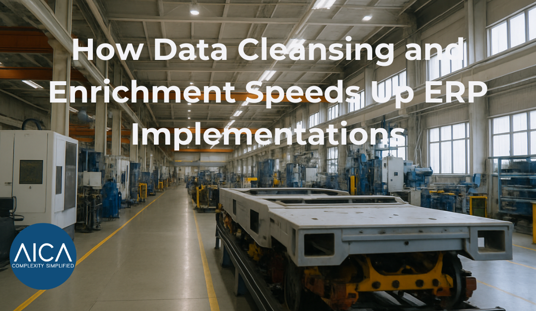 How Data Cleansing and Enrichment Speeds Up ERP Implementations